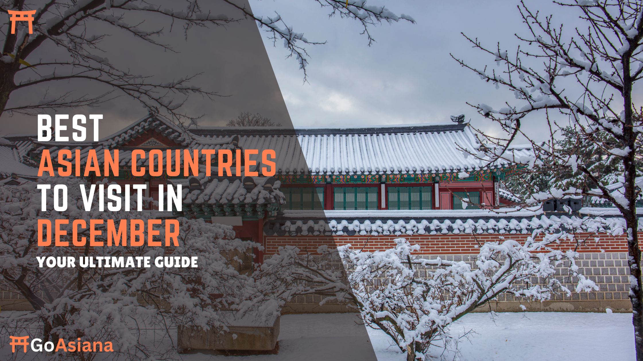 You are currently viewing Best Asian Countries to Visit in December: Your Ultimate Guide