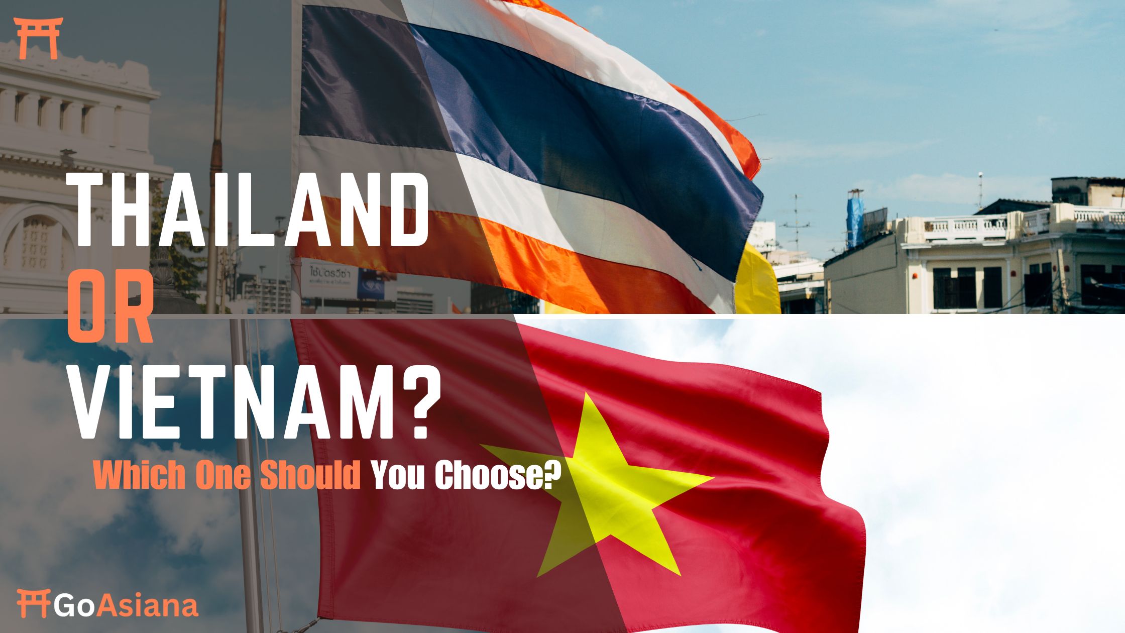 Read more about the article Thailand or Vietnam: Which Southeast Asian Destination Should You Visit First?