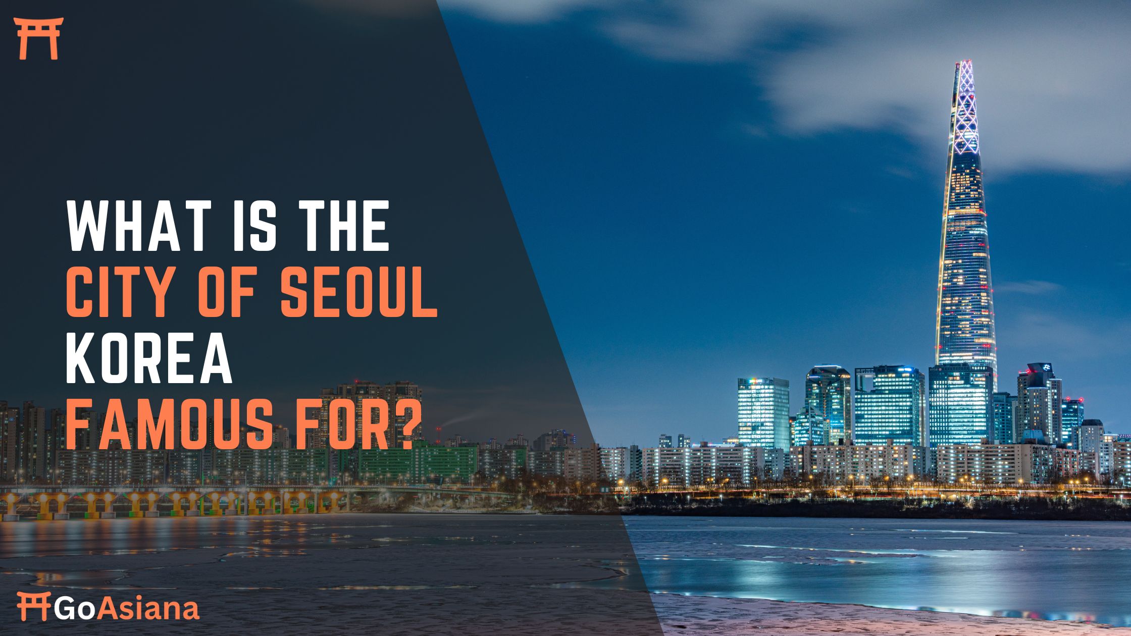 You are currently viewing Seoul Capital: What is the City of Seoul Korea Famous For?