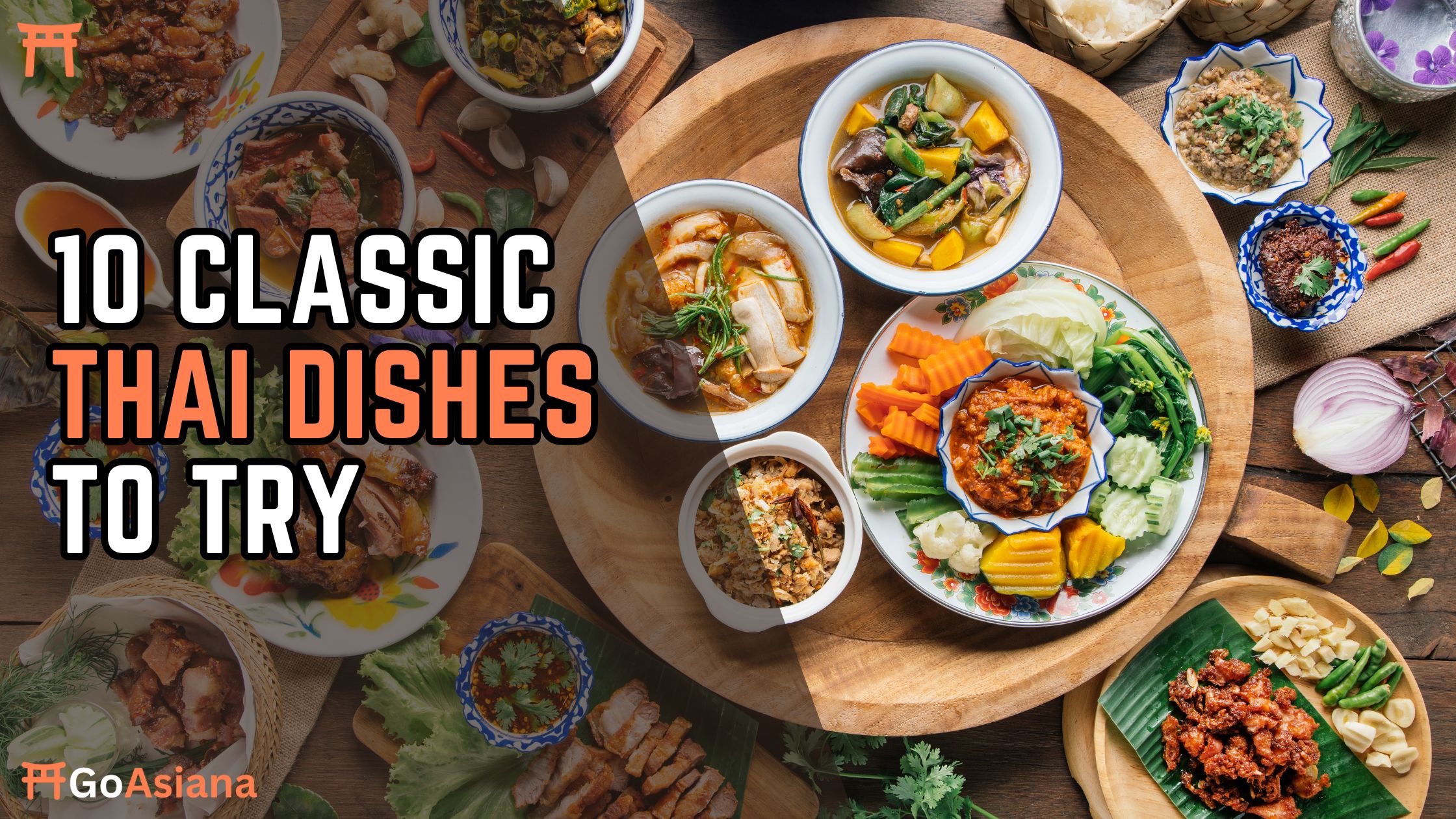 Read more about the article 10 Classic Thai Dishes to Try (or Cook at Home)