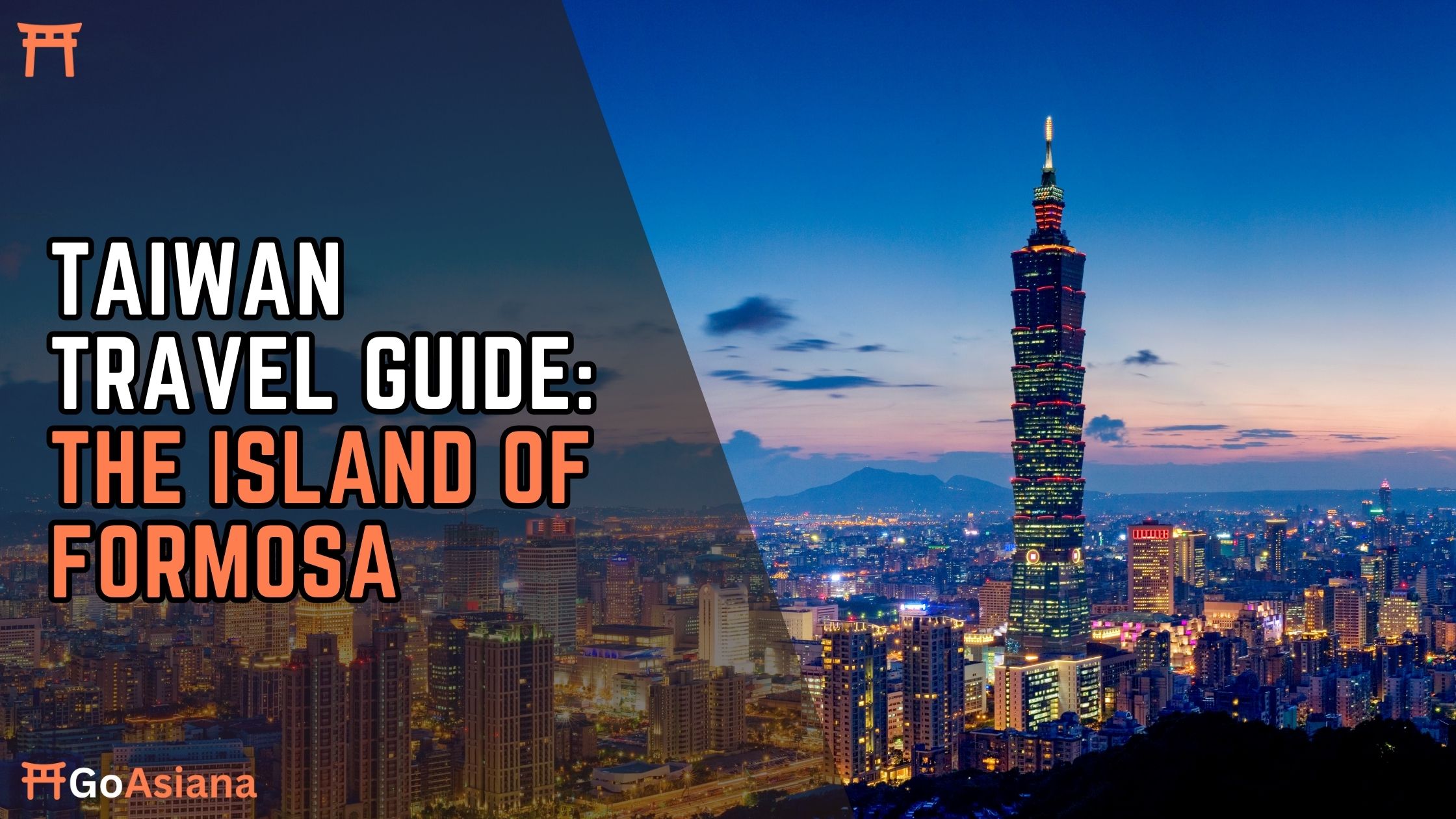 You are currently viewing Taiwan Travel Guide: The Island of Formosa